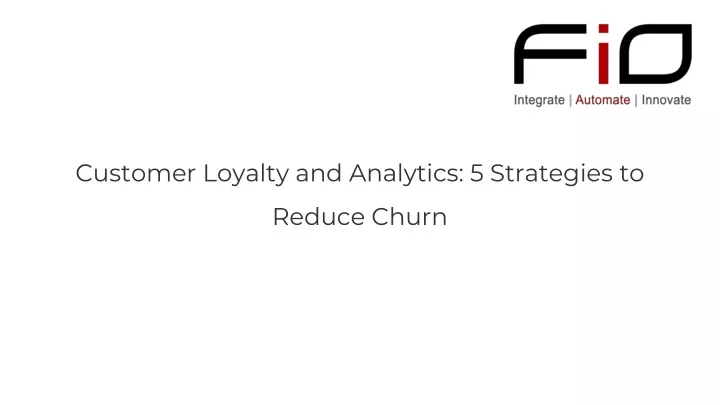 customer loyalty and analytics 5 strategies to reduce churn