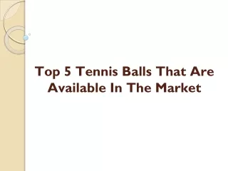 Top 5 Tennis Balls That Are Available In The Market
