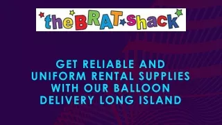 Get reliable and uniform rental supplies with our balloon delivery Long Island