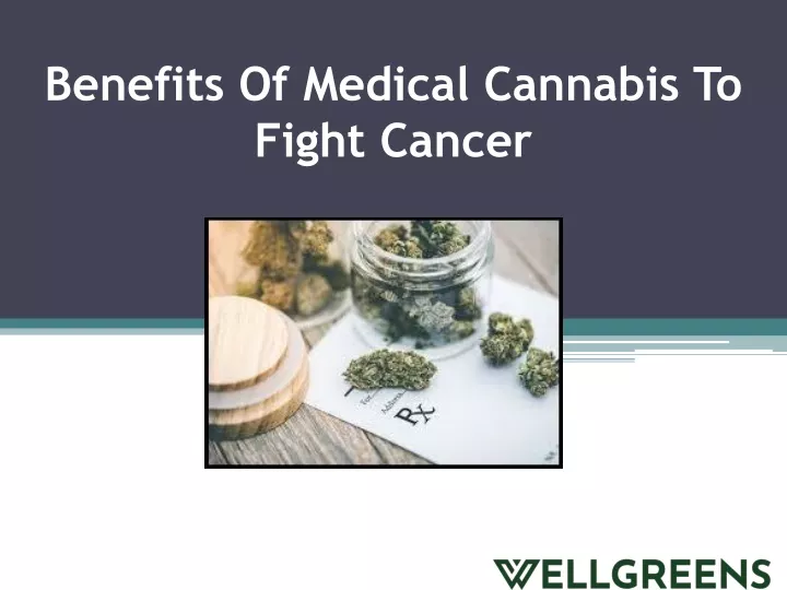 benefits of medical cannabis to fight cancer