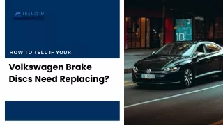 How to Tell If Your Volkswagen Brake Discs Need Replacing