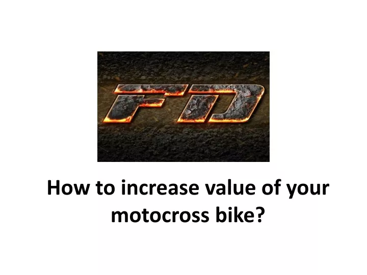 how to increase value of your motocross bike