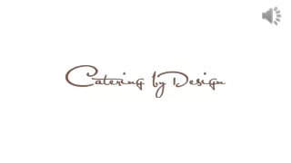Customized Catering Services at its BEST!