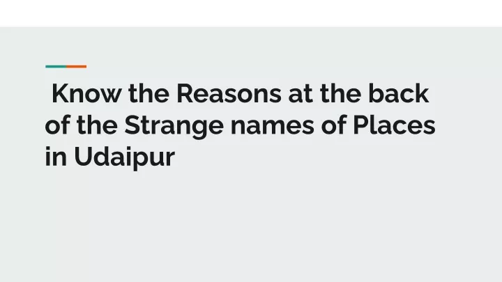 know the reasons at the back of the strange names