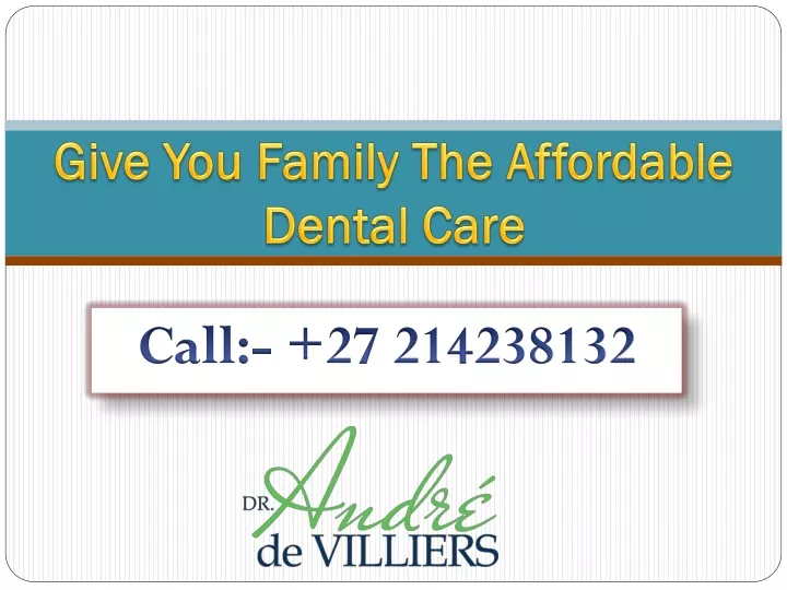 give you family the affordable dental care