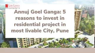 Annuj Goel Ganga 5 reasons to invest in residential project in most livable City, Pune