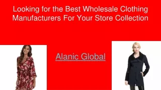 Looking for the Best Wholesale Clothing Manufacturers For Your Store Collection