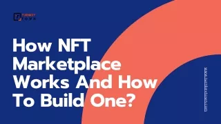 How NFT Marketplace Works And How To Build One?