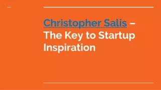 christopher salis the key to startup inspiration