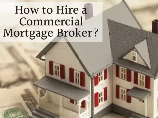 How to Hire a Commercial Mortgage Broker