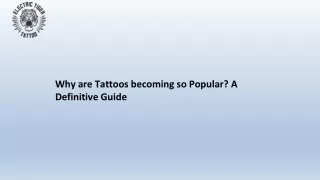 Why are Tattoos becoming so Popular A Definitive Guide