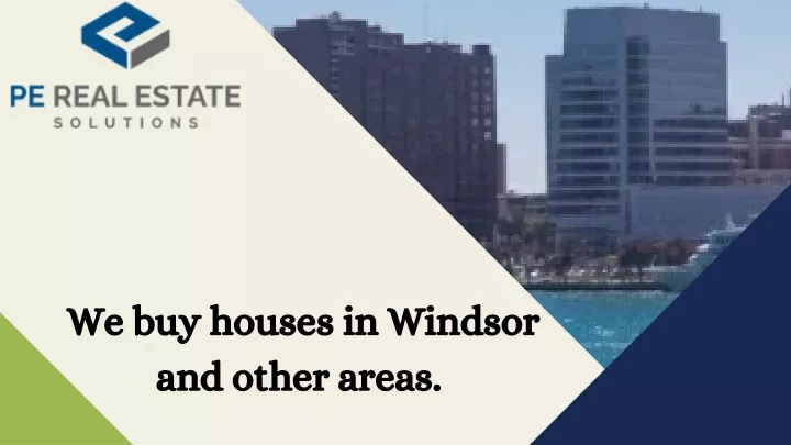 we buy houses in windsor and other areas