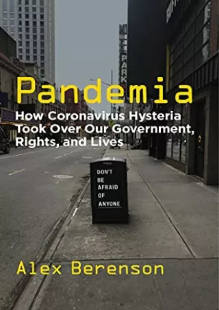 [EbooK Epub] Pandemia: How Coronavirus Hysteria Took Over Our Government, Rights, and Lives Full