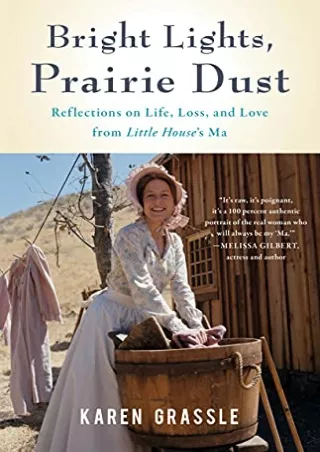[PDF] Free Download Bright Lights, Prairie Dust: Reflections on Life, Loss, and Love from Little House's Ma Full