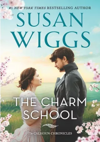 Kindle The Charm School (The Calhoun Chronicles, #1) Full