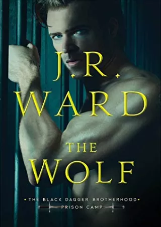 pdf download books The Wolf (Black Dagger Brotherhood: Prison Camp, #2) Full