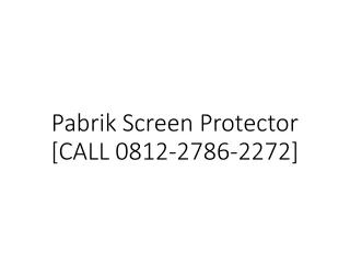 Pabrik Screen Protector [CALL 0812-2786-2272]