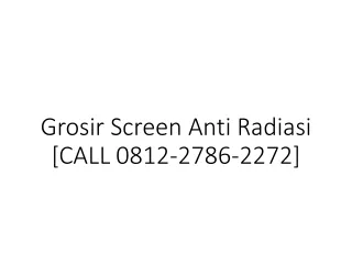 Grosir Screen Anti Radiasi [CALL 0812-2786-2272]