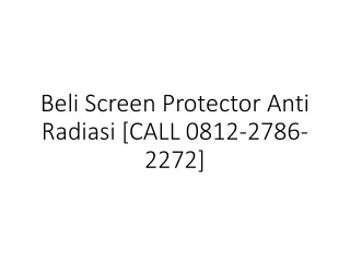 Beli Screen Protector Anti Radiasi [CALL 0812-2786-2272]