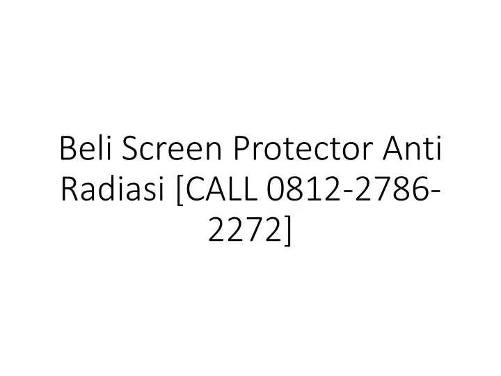 beli screen protector anti radiasi call 0812 2786 2272