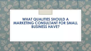 what qualities should a marketing consultant