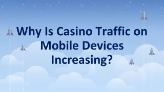 Why is Casino traffic on mobile devices increasing?