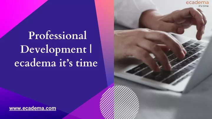 professional development ecadema it s time