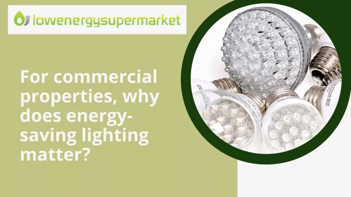 for commercial properties why does energy saving
