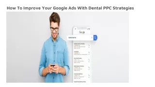 how to improve your google ads with dental ppc strategies