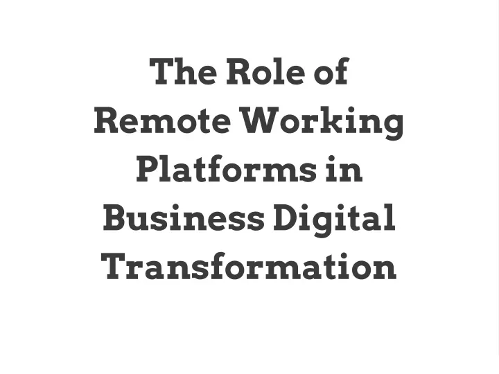 the role of remote working platforms in business