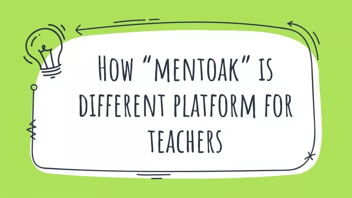h ow mentoak is different platform for teachers