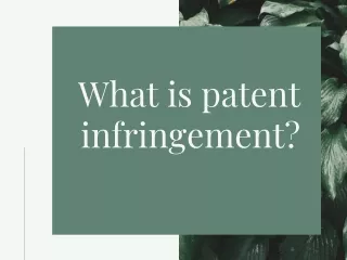 What is patent infringement