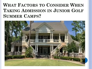 What Factors to Consider When Taking Admission in Junior Golf Summer Camps