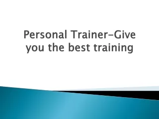 personal trainer give you the best training