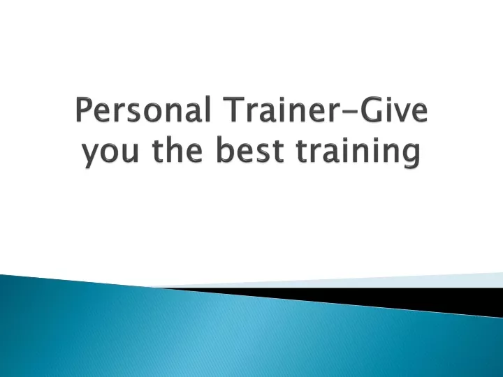 personal trainer give you the best training