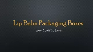 Lip Balm Packaging Boxes