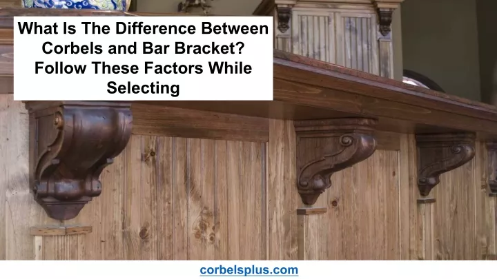 what is the difference between corbels