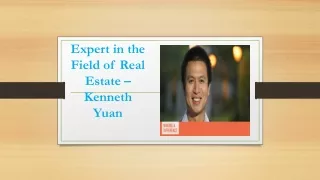 Expert in the Field of Real Estate – Kenneth Yuan