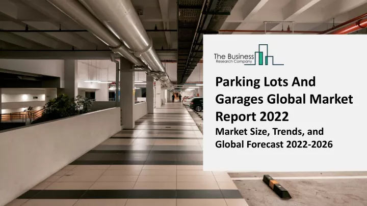 parking lots and garages global market report