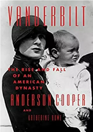 epub download Vanderbilt: The Rise and Fall of an American Dynasty Full