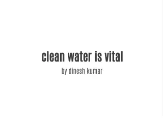 CLEAN WATER IS VITAL