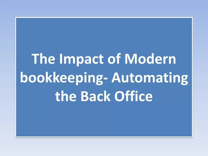 the impact of modern bookkeeping automating the back office