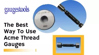the best way to use acme thread gauges