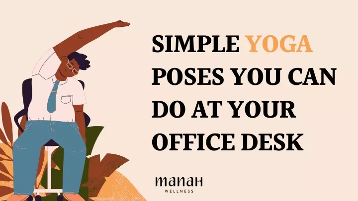 simple yoga poses you can do at your office desk