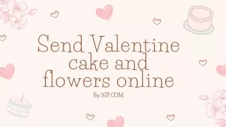 Cakes & flowers for valentines day by IGP