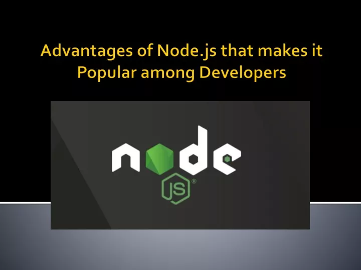 advantages of node js that makes it popular among developers