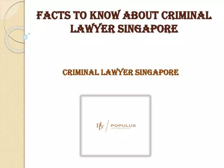 facts to know about criminal lawyer singapore