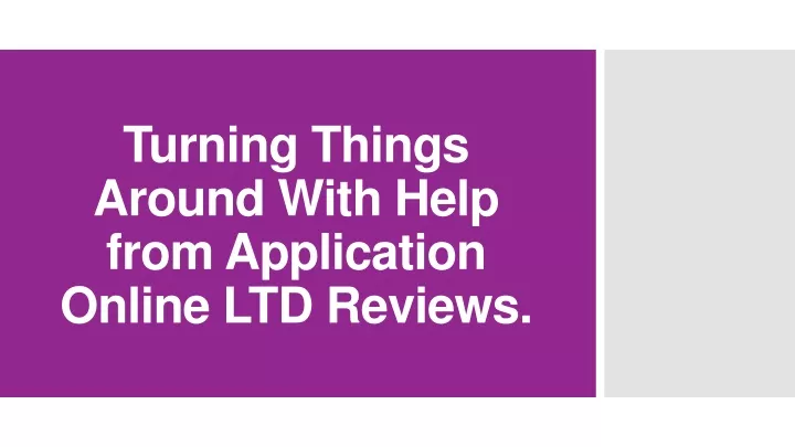 turning things around with help from application online ltd reviews
