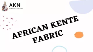 Buy African Kente Fabric online | AKN Fabrics & Textiles