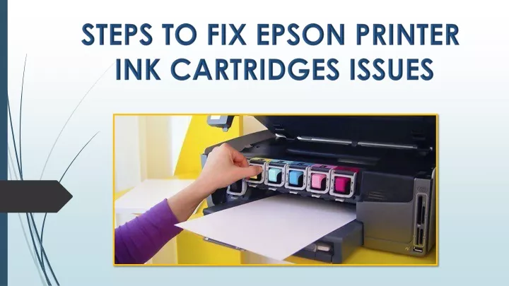 steps to fix epson printer ink cartridges issues